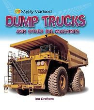 Mighty Machines Dump Trucks and Other Big Machines by Ian Graham Supply