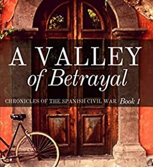 A Valley of Betrayal (Chronicles of the Spanish Civil War, Book 1) Online Sale