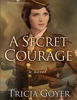 A Secret Courage (WWII, London Chronicles) Cheap