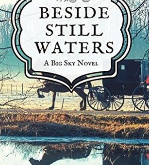 Beside Still Waters (Big Sky Amish Series, Book 1) Sale