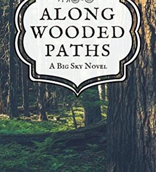 Along Wooded Paths (Big Sky Amish Series, Book 2) Supply