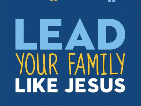 Lead Your Family Life Jesus with Ken Blanchard and Phil Hodges Online now